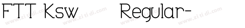 FTT Ksw豪龍爽 Regular字体转换